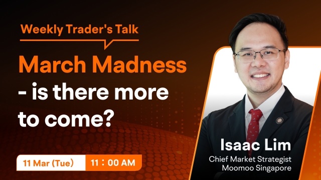 [Trader’s Talk] March Madness - is there more to come?