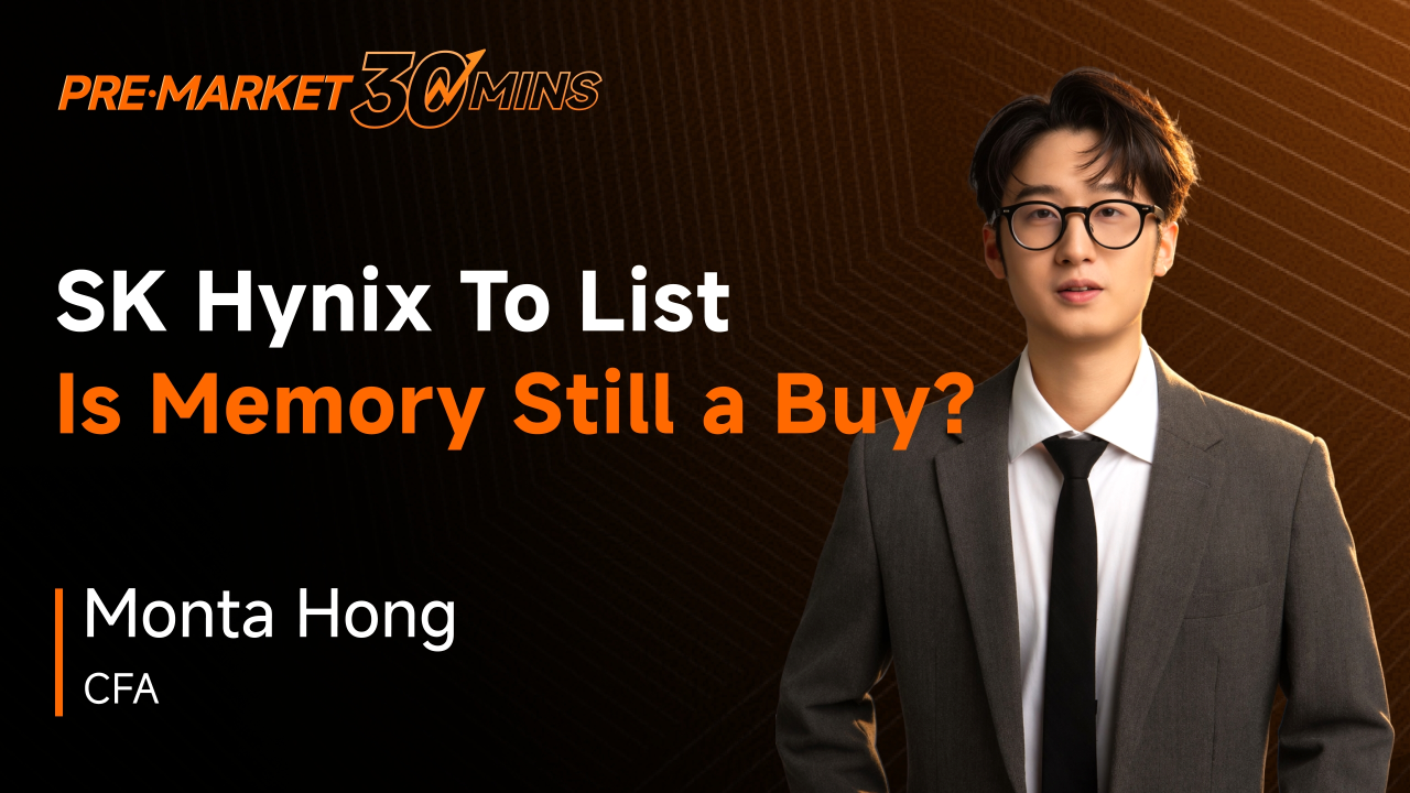 Pre Market 30Mins | SK Hynix to list, Is Memory still a buy?