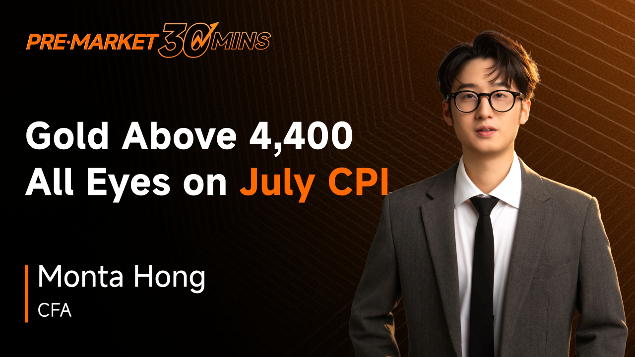 Pre Market 30 Mins | Gold Aboves 4400, All Eyes on July CPI